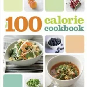 NEW “100 Calorie Cookbook” by Parragon Paperback